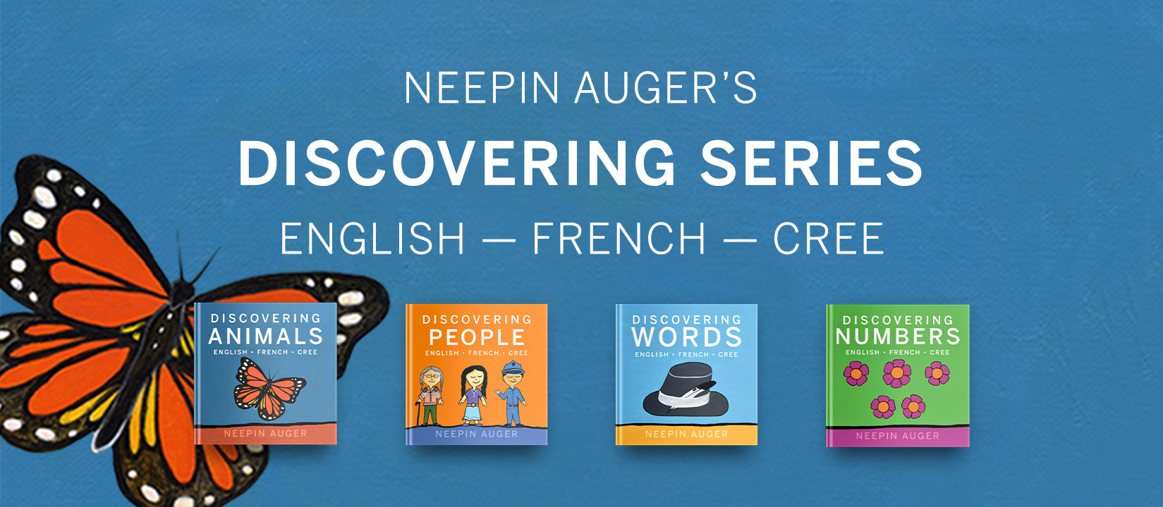 A graphic showing all four of Neepin Auger's books in the 'Discovering Series'