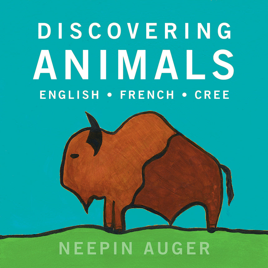 Discovering Animals: English * French * Cree (paperback)
