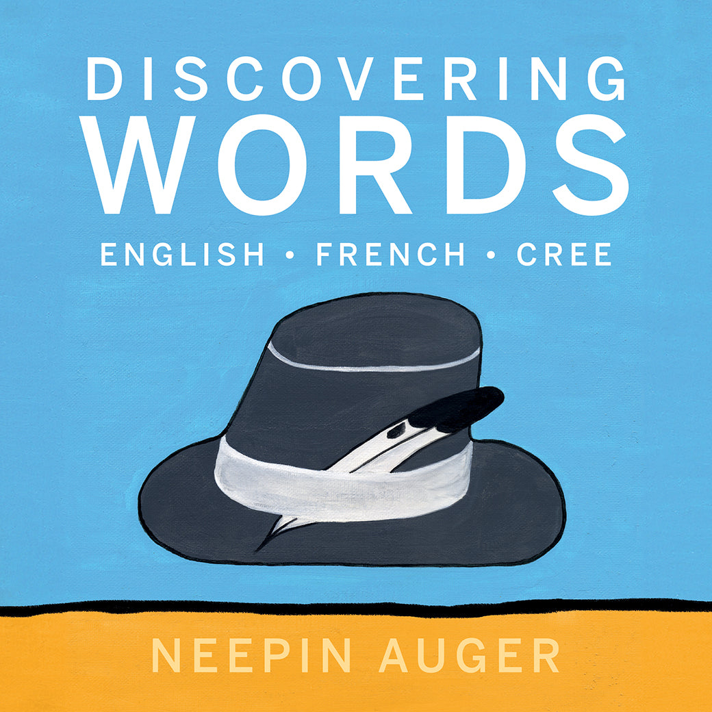 Discovering Words: English * French * Cree (hardcover)